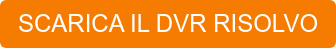SCARICA IL DVR RISOLVO